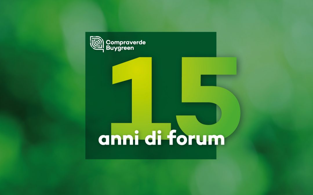 15 anni di Forum Compraverde. Come siamo diventati “Gli Stati Generali degli acquisti verdi”