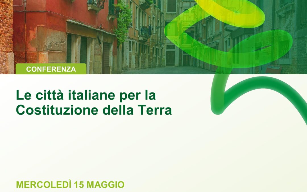 Le città italiane per la Costituzione della Terra, il 15 maggio al Forum Compraverde