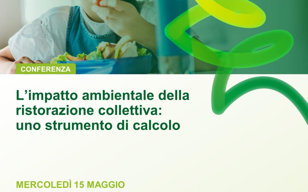 L’impatto ambientale della ristorazione collettiva: presentazione dello strumento di calcolo