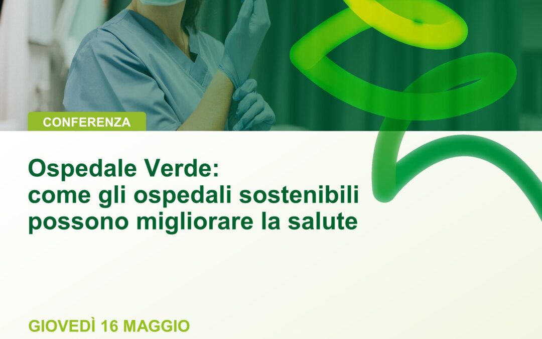 Ospedale Verde: come gli ospedali sostenibili possono migliorare la salute