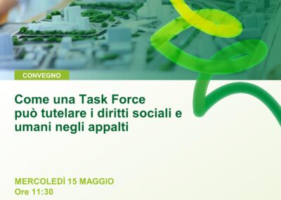 Come una Task Force può tutelare i diritti sociali e umani negli appalti? Il 15 maggio al WeGil aRoma